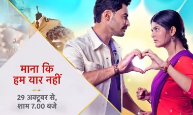 new serial 'Maana Ke Hum Yaar Nahin' starting today on Star Plus: प्यार, संघर्ष और नई शुरुआत की कहानी: स्टार प्लस पर आज से ‘माना के हम यार नहीं’