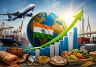 UAE, UK और Australia के साथ FTA ने रचा इतिहास, भारत का Export पहली बार 863 Billion Dollar के पार